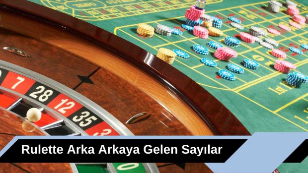 Rulette Arka Arkaya Gelen Sayılar